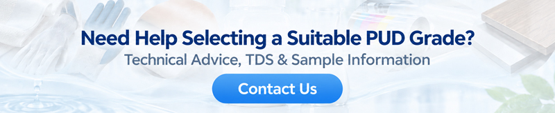 Waterborne polyurethane resin and PUD grade recommendation, TDS and sample support Waterborne polyurethane resin and PUD grade recommendation, TDS and sample support