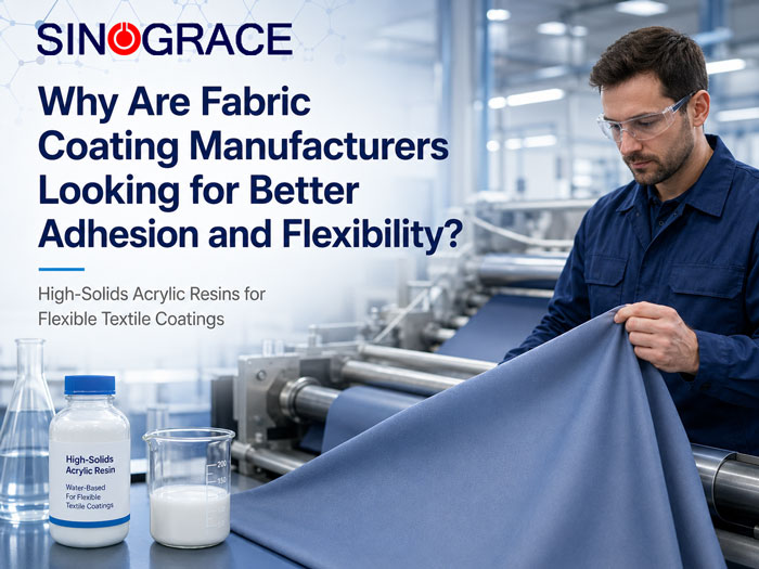 Why Are Fabric Coating Manufacturers Looking for Better Adhesion and Flexibility?